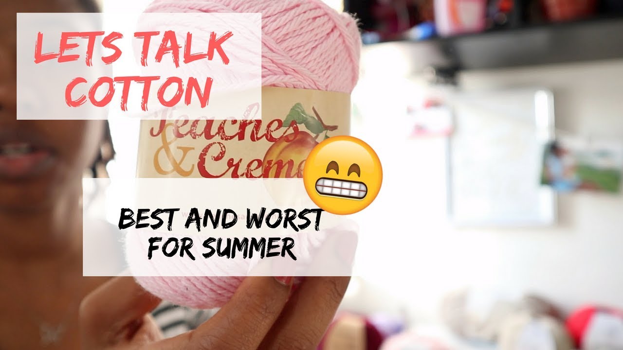 Best and Worst Cotton Yarn for Summer // Reviewing your favorite yarn brands