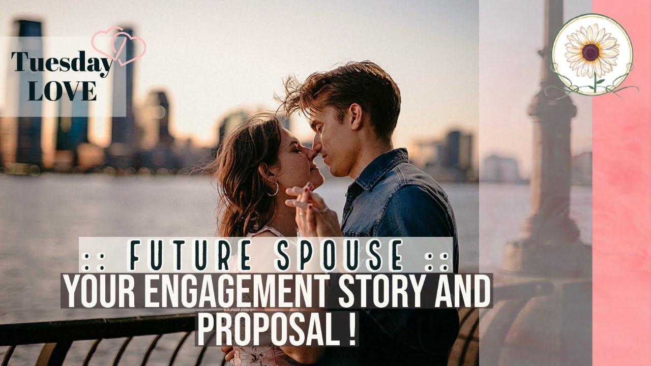 💞 Future Spouse💞 Your Engagement STORY ! + Proposal 💘 || Pick a card 🔮