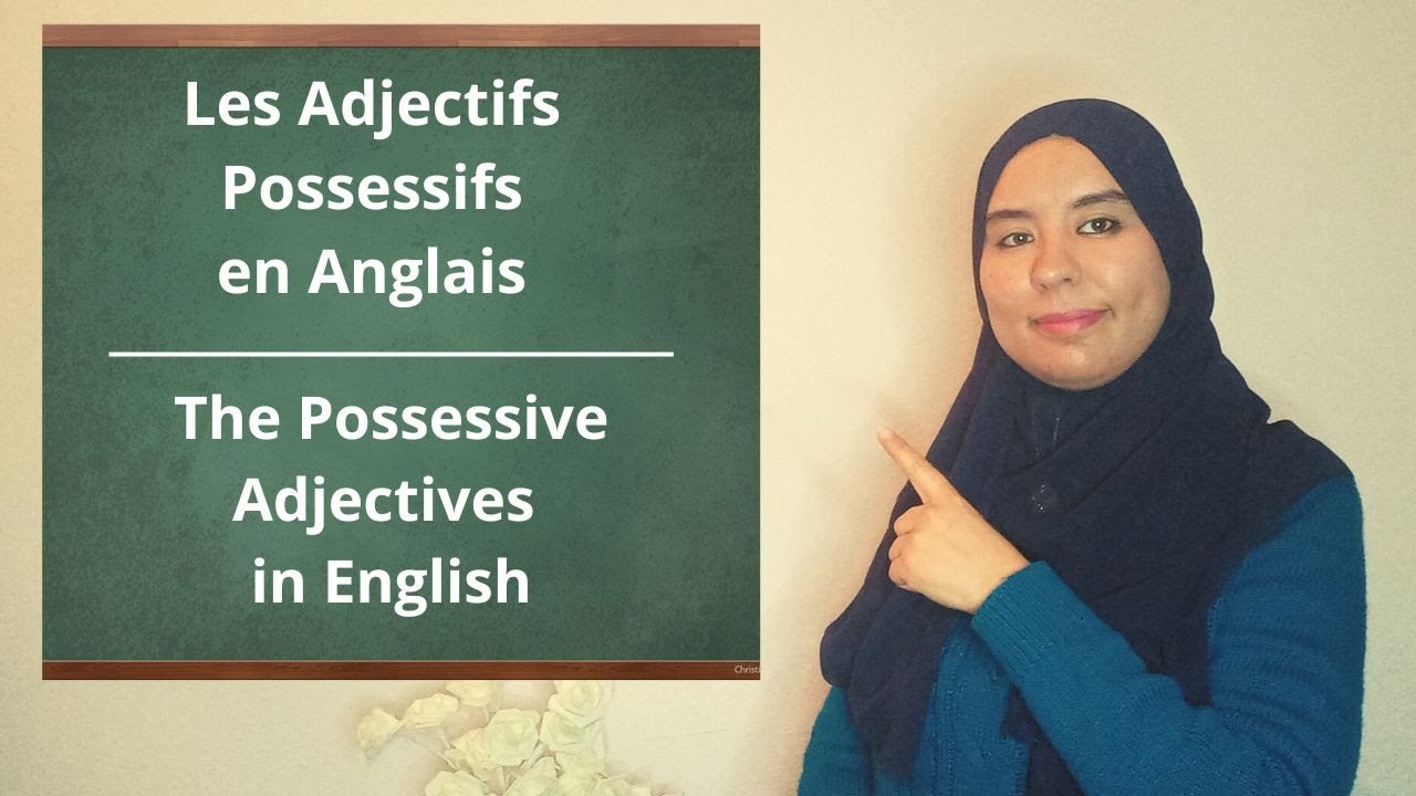 Les adjectifs possessifs en Anglais 