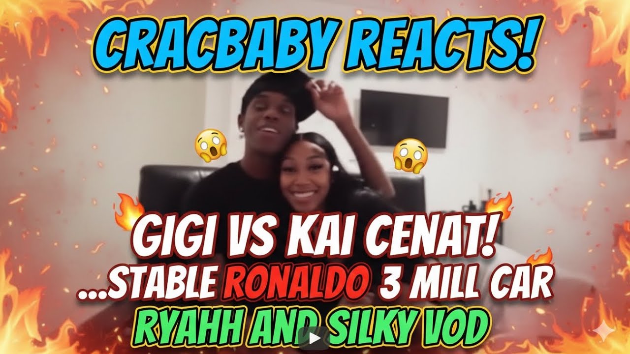 CRACBABY REACTS TO GIGI VS KAI CENAT...STABLE RONALDO 3 MILL CAR AND RESPONDS TO RYAHH AND SILKY VOD