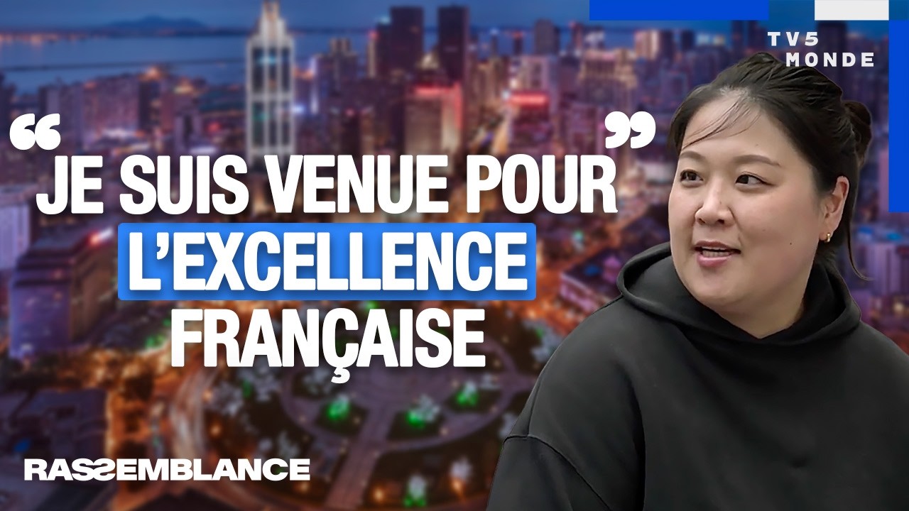 Elle vient de CHINE pour intégrer l'EXCELLENCE culinaire FRANÇAISE | RASSEMBLANCE | TV5MONDE