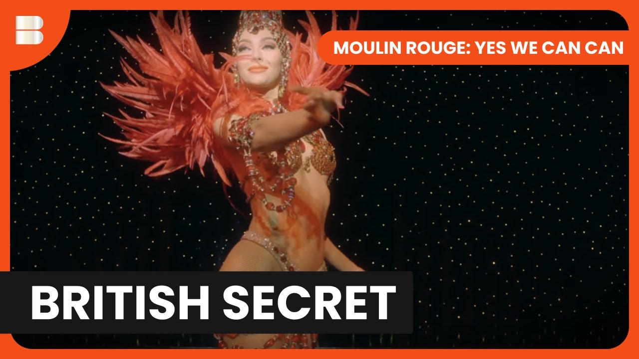 British Dancers Run Paris Moulin Rouge Secret | Moulin Rouge: Yes We Can Can