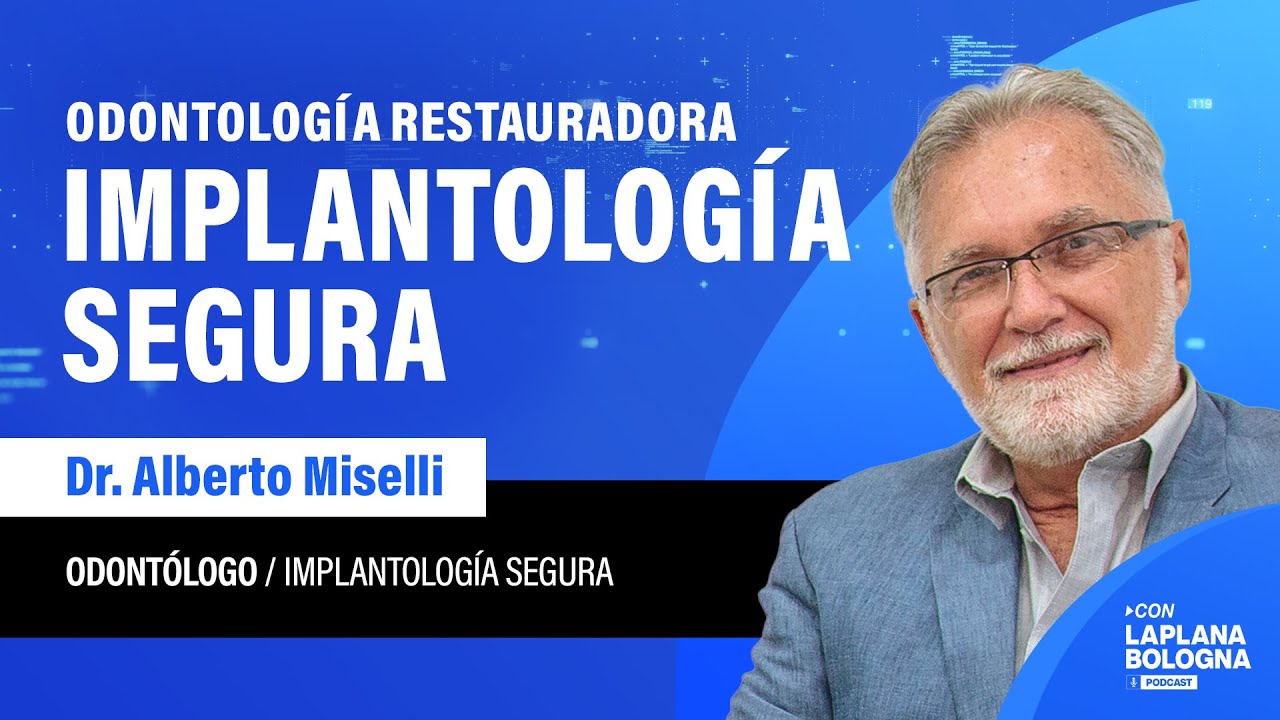 Implantología segura y odontología restauradora con el Dr. Alberto Miselli - EP #17