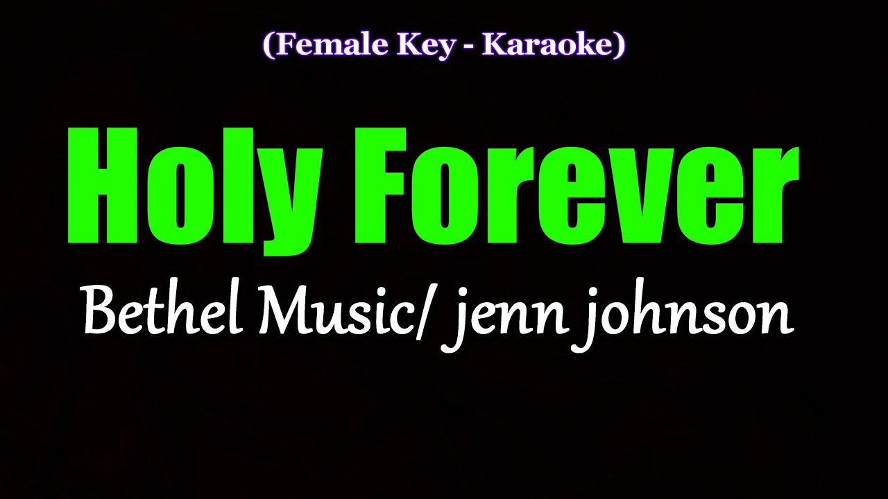 Holy Forever - Bethel Music | Jenn Johnson (Karaoke Version)