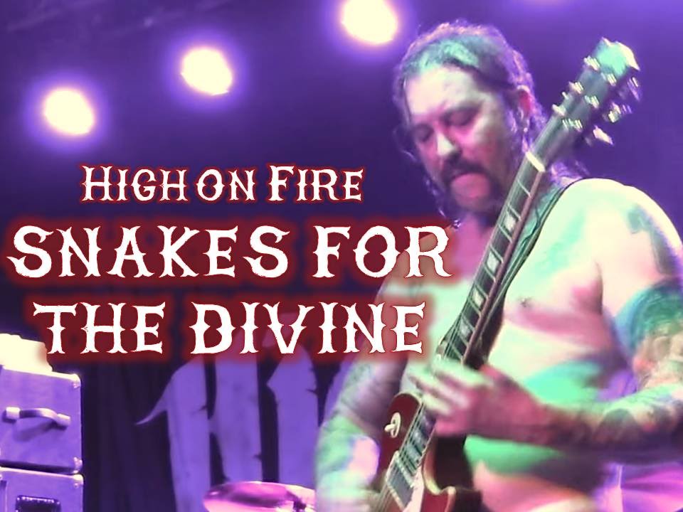 High on Fire - Snakes for the Divine