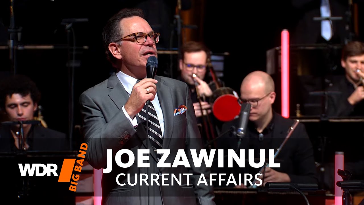 Джо Завинул — Current Affairs | Курт Эллинг | Боб Минцер | WDR Big Band