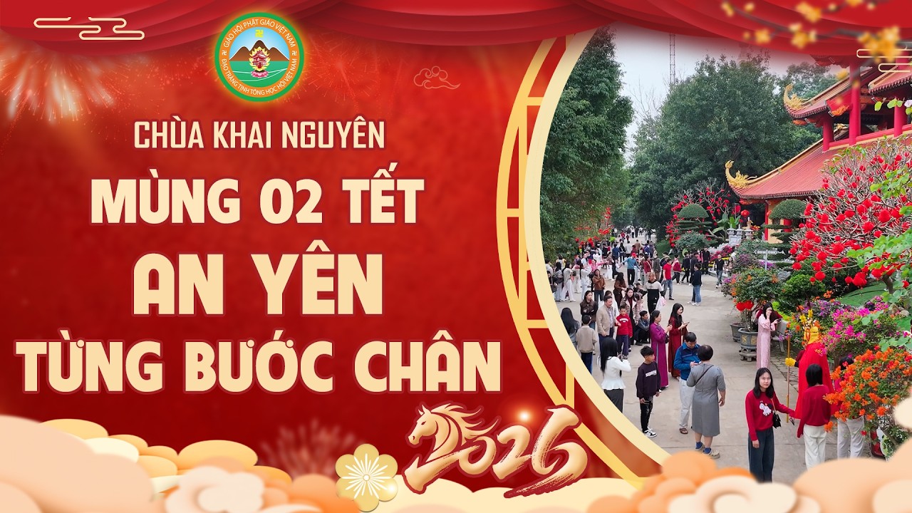 Chùa Khai Nguyên Mùng 02 Tết - An Yên Từng Bước Chân