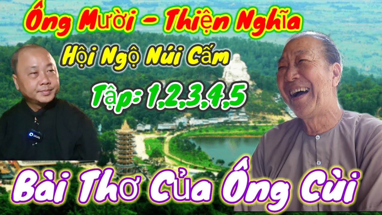 Bài Thơ Ông Cùi Tổng Hợp Ông Mười Và Thiện Nghĩa Tại Núi Cấm | Châu Phú Area 51 thiên Cấm Sơn