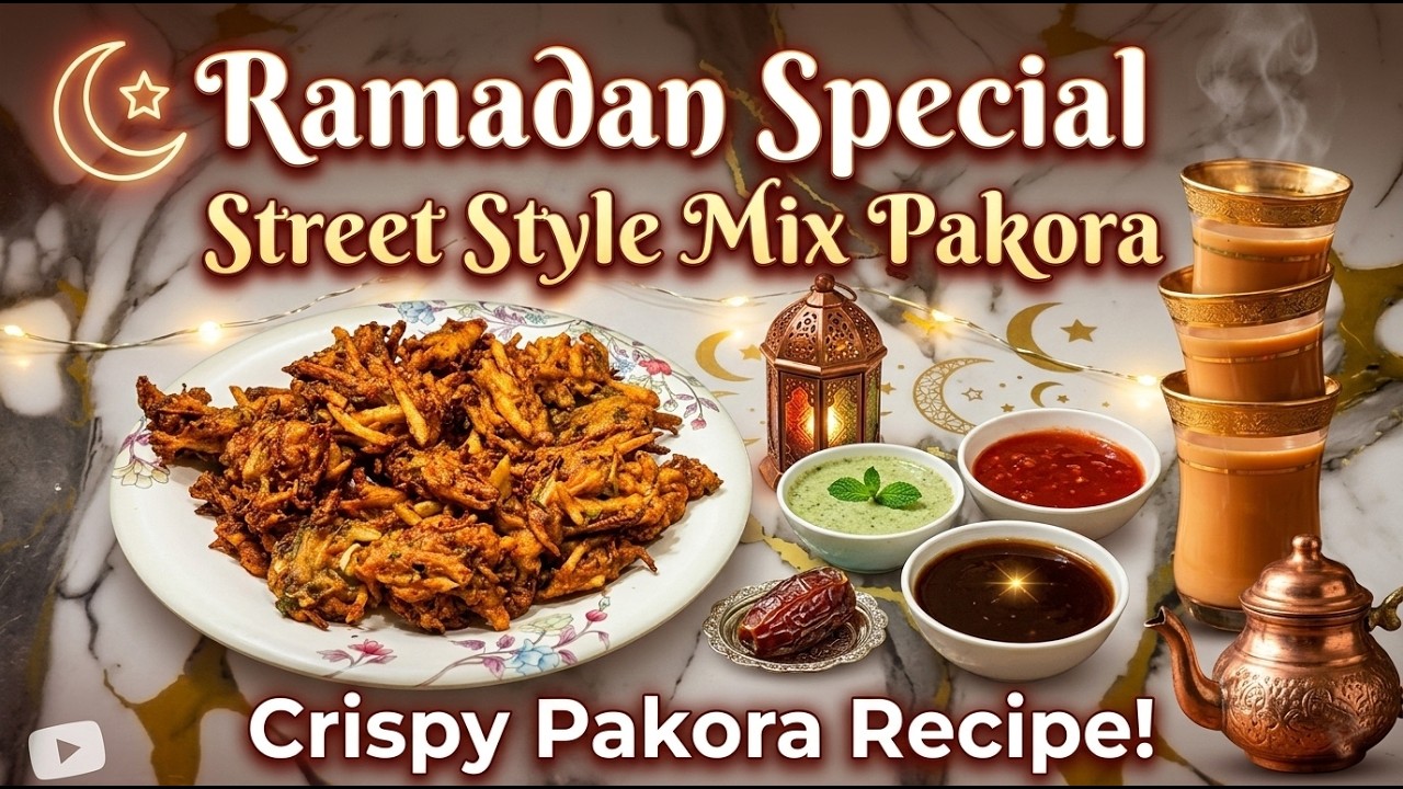 Ramadan Special Crispy Pakora Recipe | Street Style Mix pakora