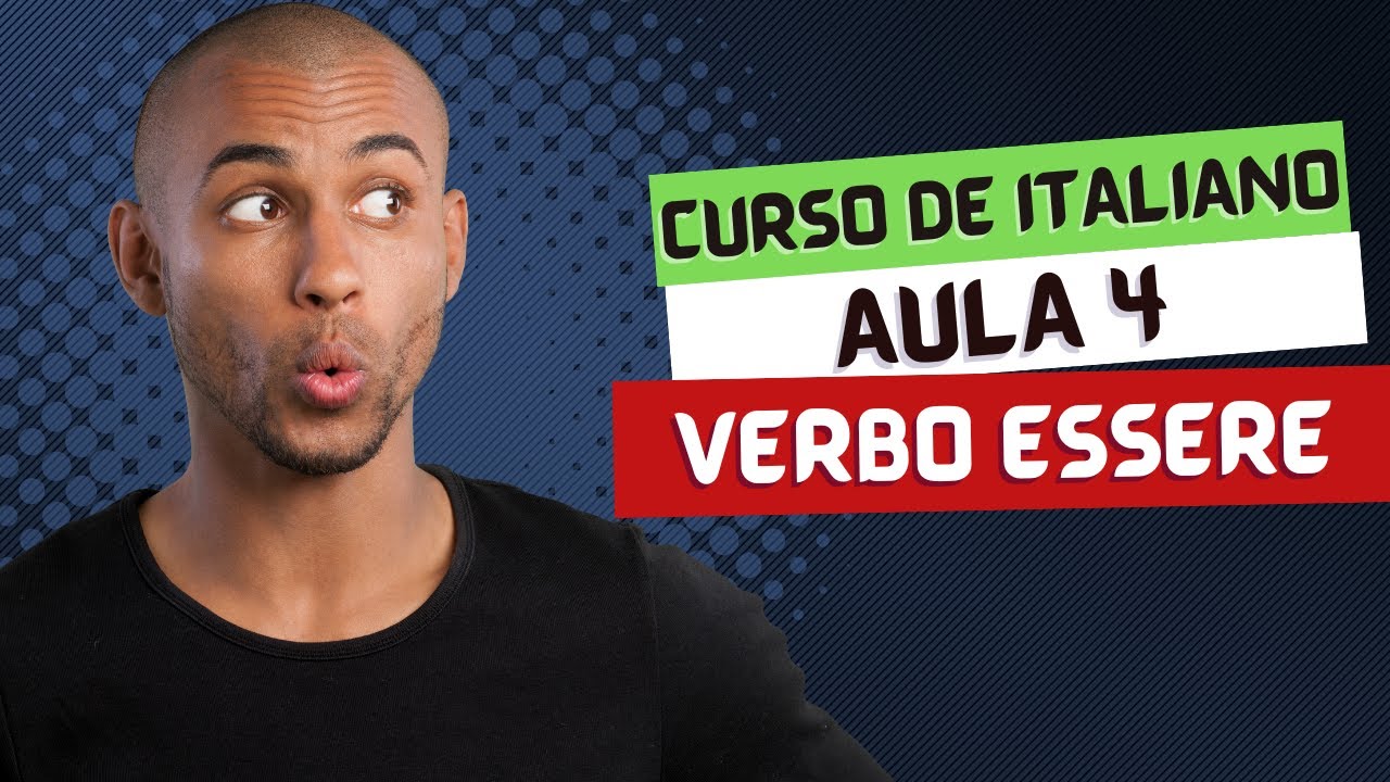 Aula 4 - Verbo Essere