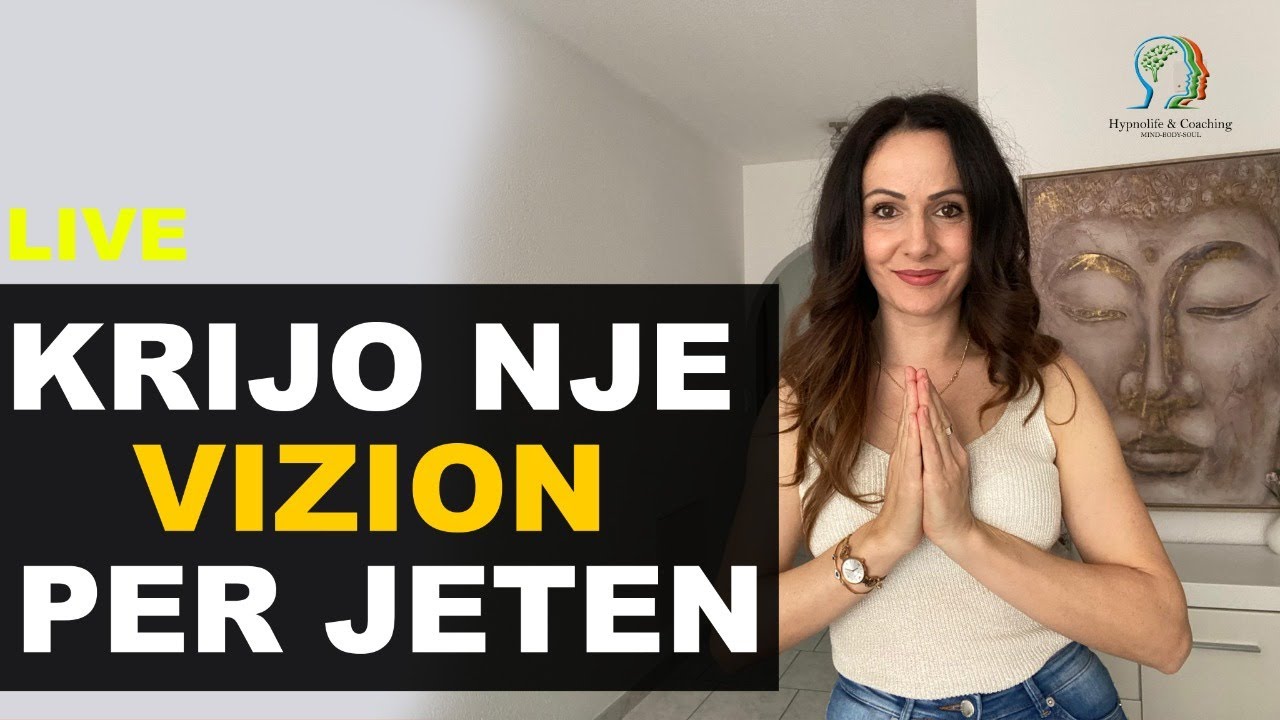 Krijo një vizion për jetën - Valentina Rexhaj