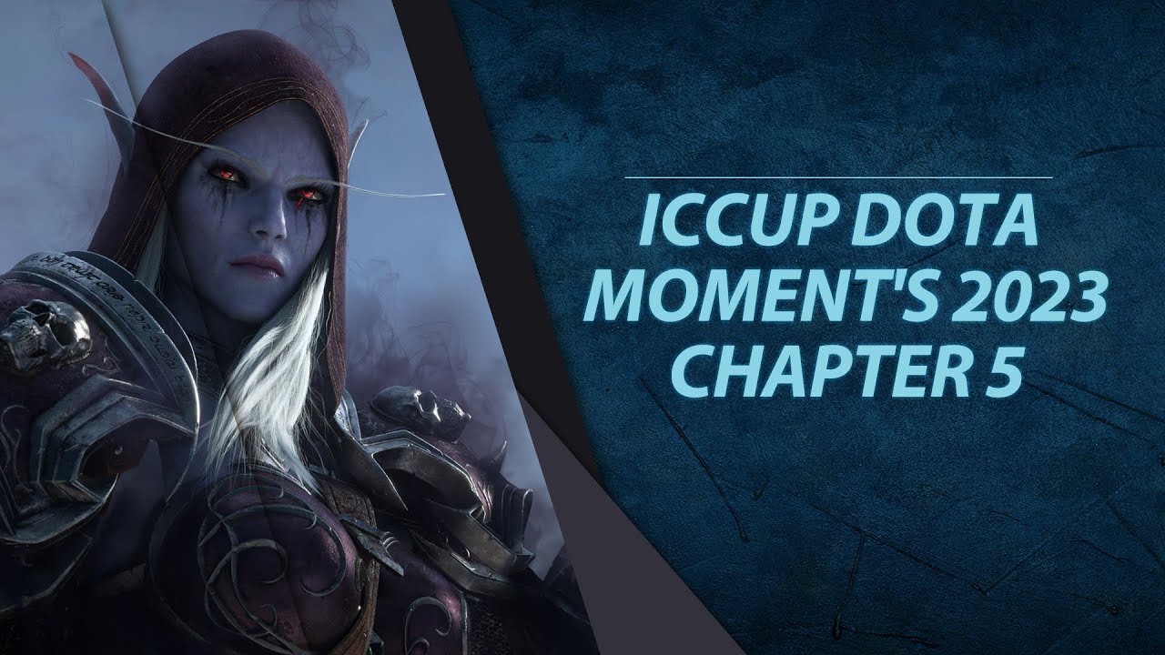 iCCup Dota Moment's 2023: Chapter 5