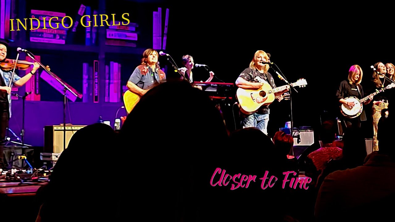 Indigo Girls - Closer to Fine (Live in Nashville)