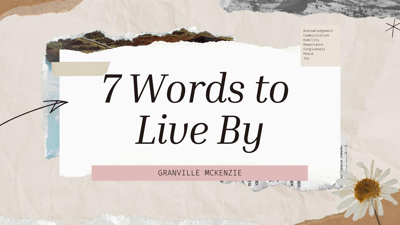 7 Words To Live By - February 19, 2023