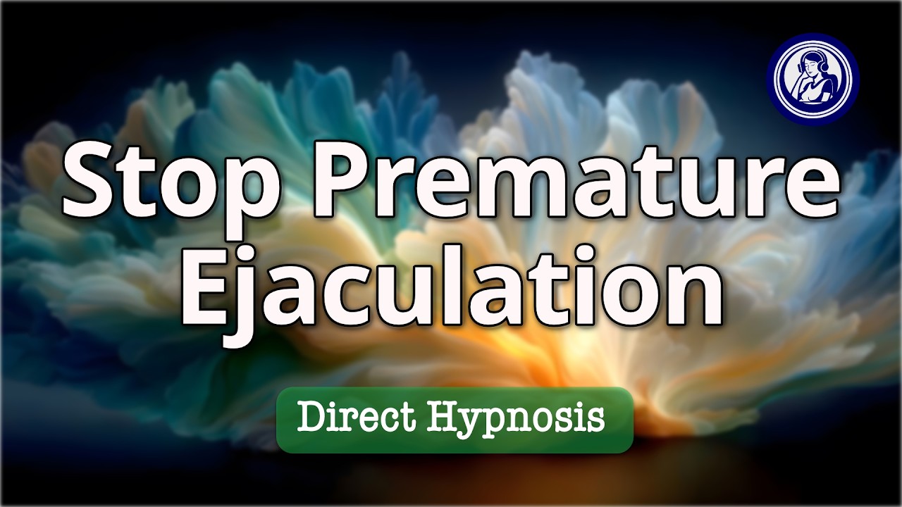 Stop Premature Ejaculation Naturally: Gentle Hypnotherapy for Men | Hypnosis for Personal Change