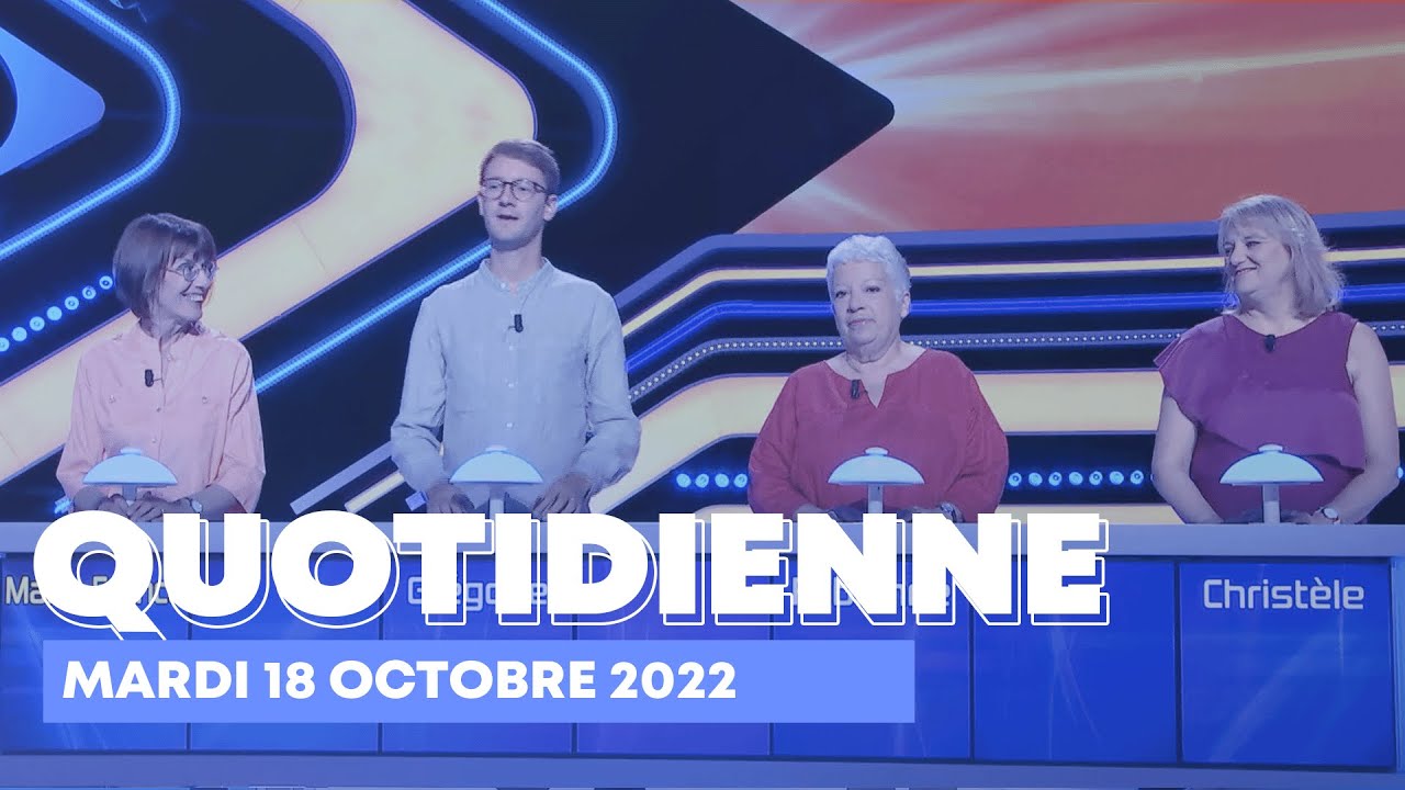 Emission Quotidienne du Mardi 18 octobre 2022 - Questions pour un Champion