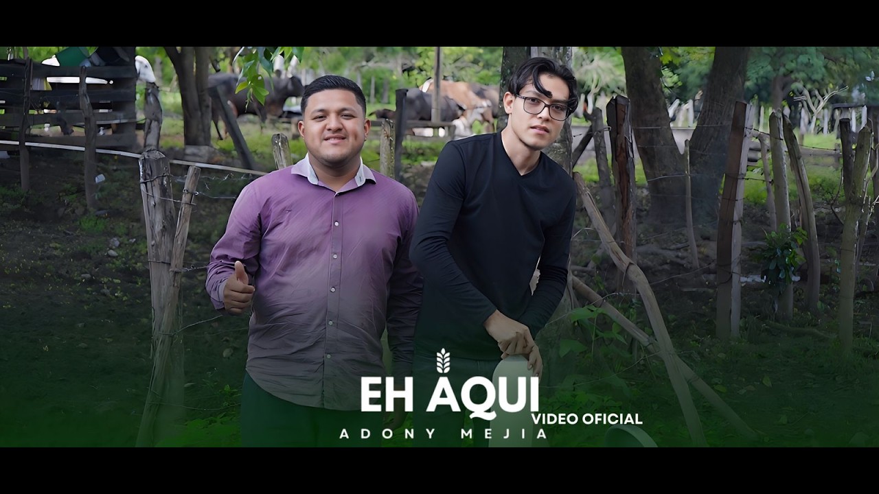 EH AQUI ADONY MEJIA MUSICA MARIACHI VIDEO OFICIAL