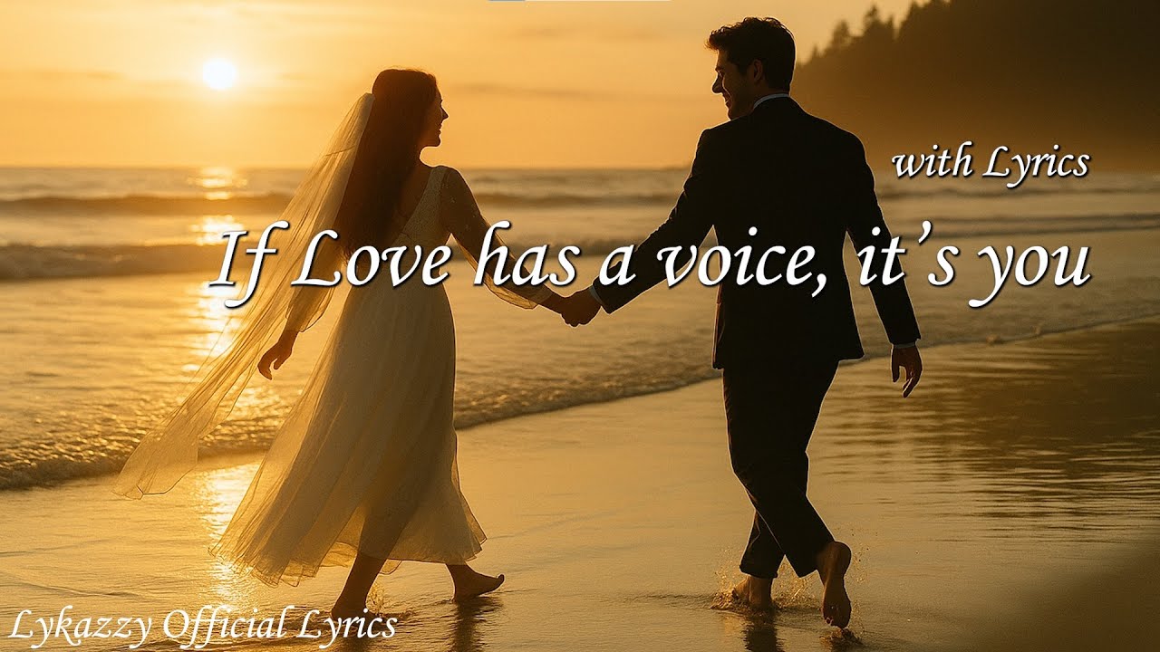 If Love has a Voice, It's you - Beautiful Loving Song - Official Lyrics