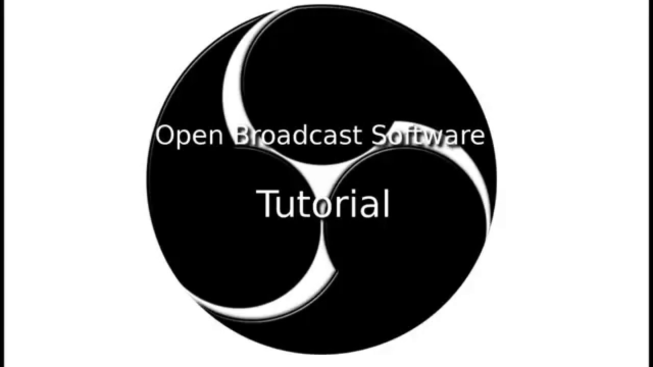 Open Broadcast Software Tutorial