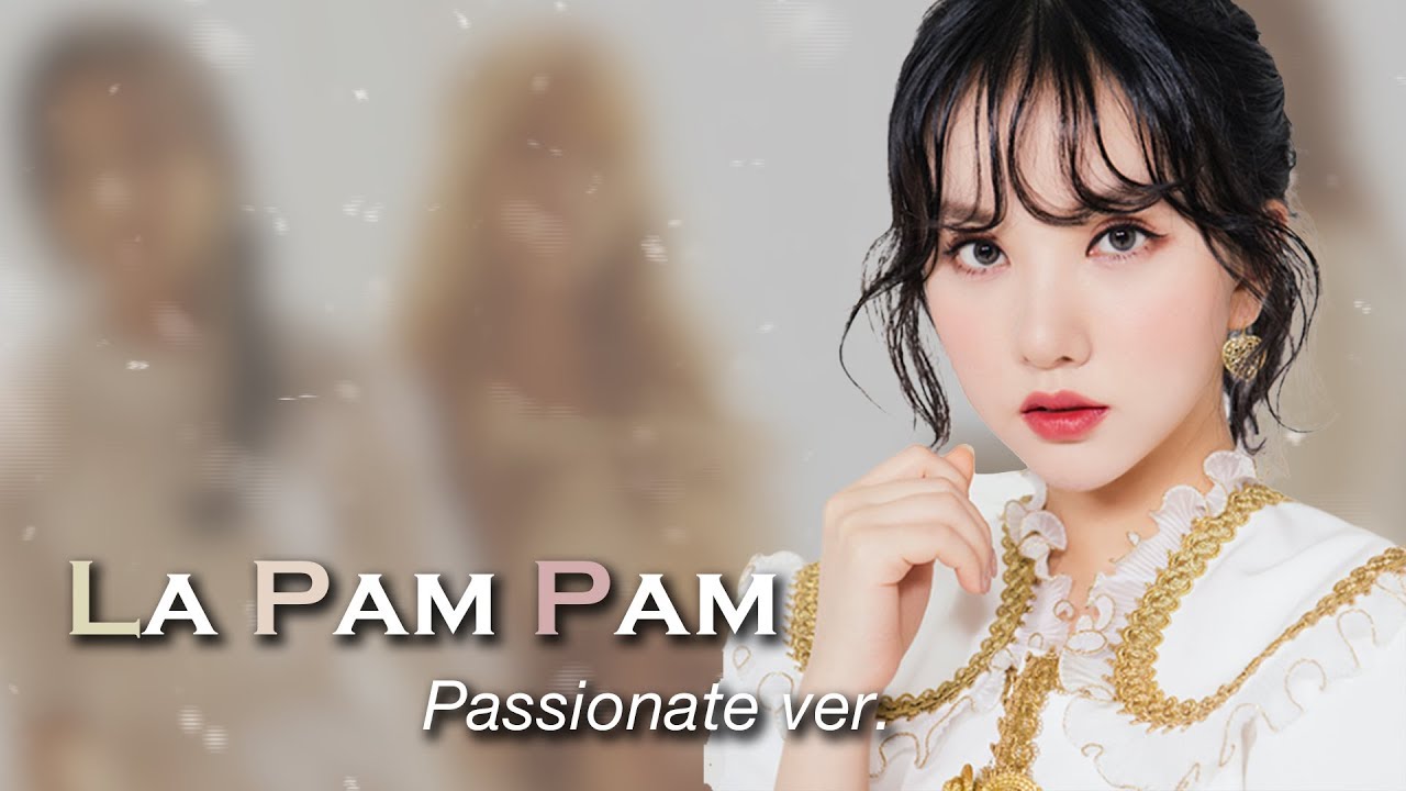 La Pam Pam (격정+아련 ver.) 🌸 GFRIEND MIX