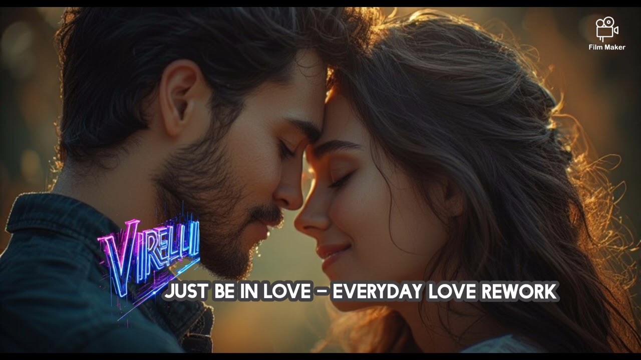 Just be in everyday love - VIRELLI rework