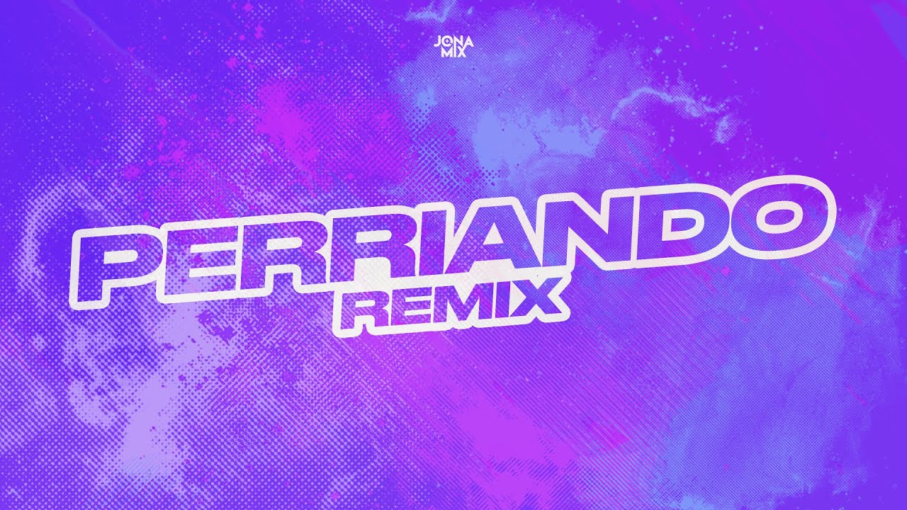 Perriando ( Remix ) - Jona Mix 🔥