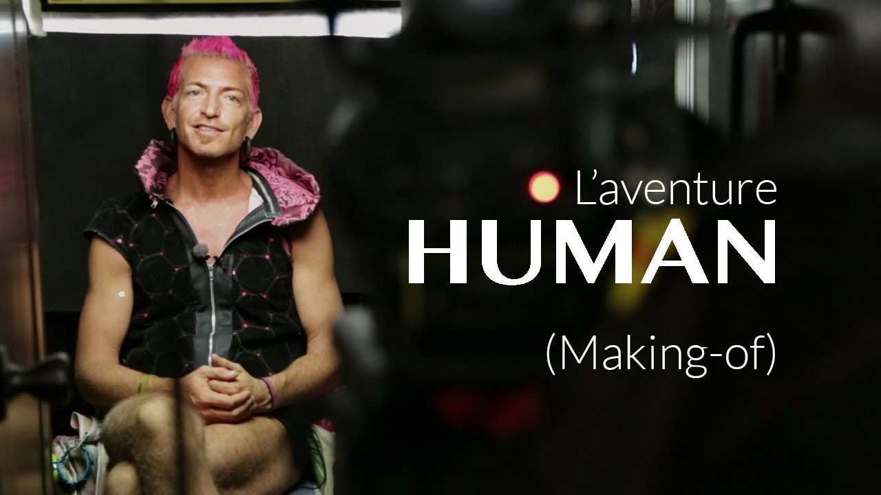 L'aventure HUMAN (Making-of)