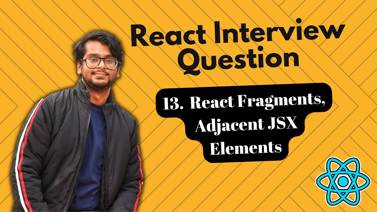 React Interview Questions - React Fragments || Adjacent JSX Elements