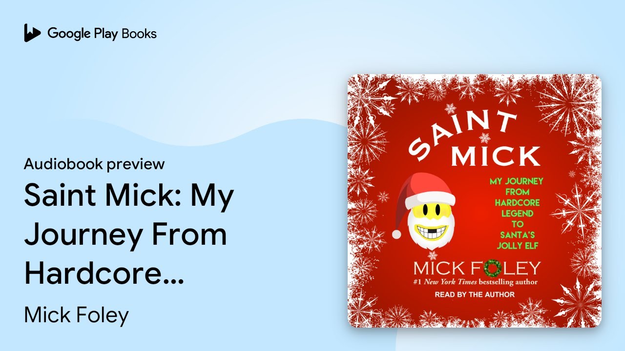 Saint Mick: My Journey From Hardcore Legend to&hellip; by Mick Foley &middot; Audiobook preview