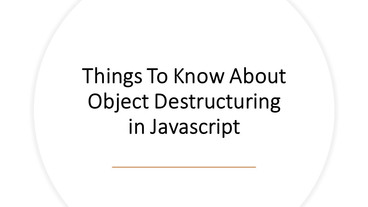 Things to know about Object Destructuring in Javascript