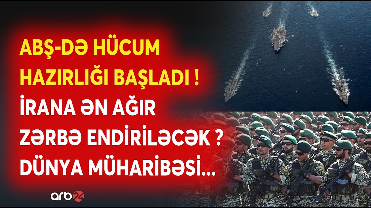 ABŞ-də HÜCUM HAZIRLIĞI BAŞLADI: İrana ZƏRBƏ PLANI Ağ Evdə TƏSDİQLƏNİR? - Dünya savaşının anonsu...