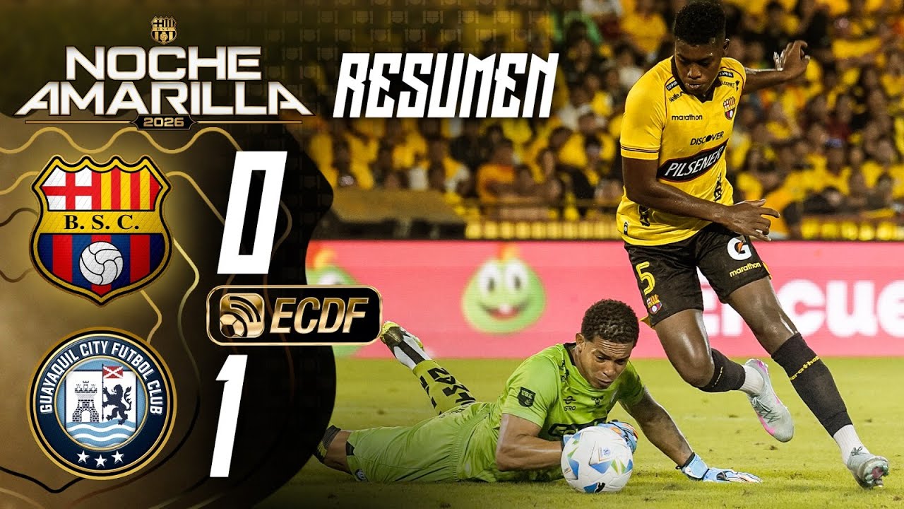 RESUMEN DEL PARTIDO: BARCELONA SC 0-1 GUAYAQUIL CITY l NOCHE AMARILLA 2026