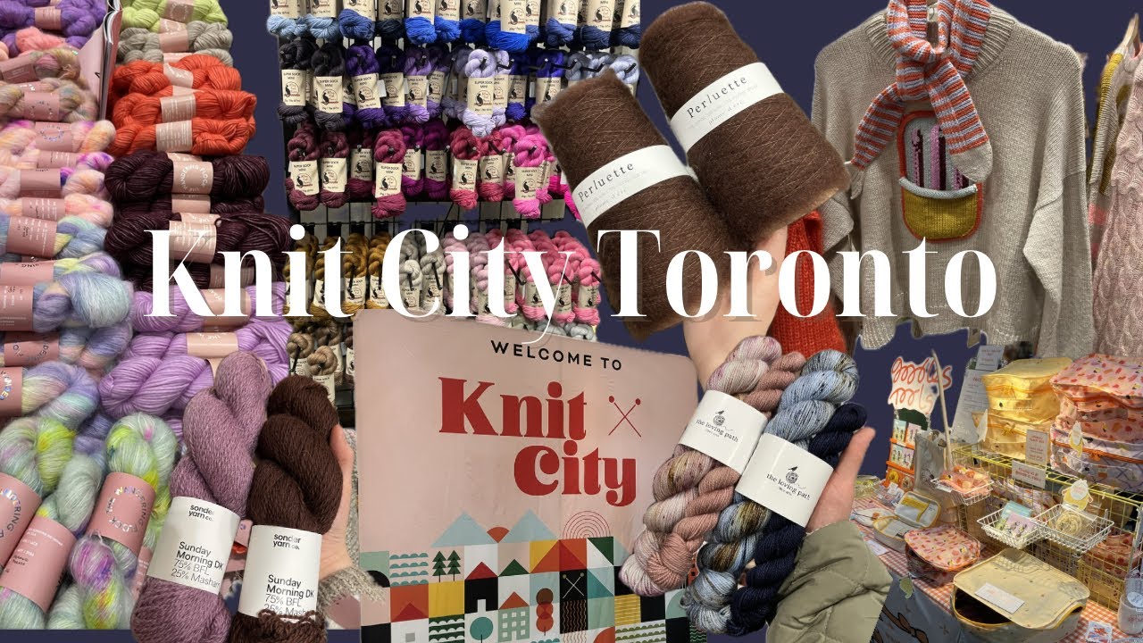 Краткий обзор Knit City Toronto + рекомендации по магазинам, предлагающим товары и услуги из воло...