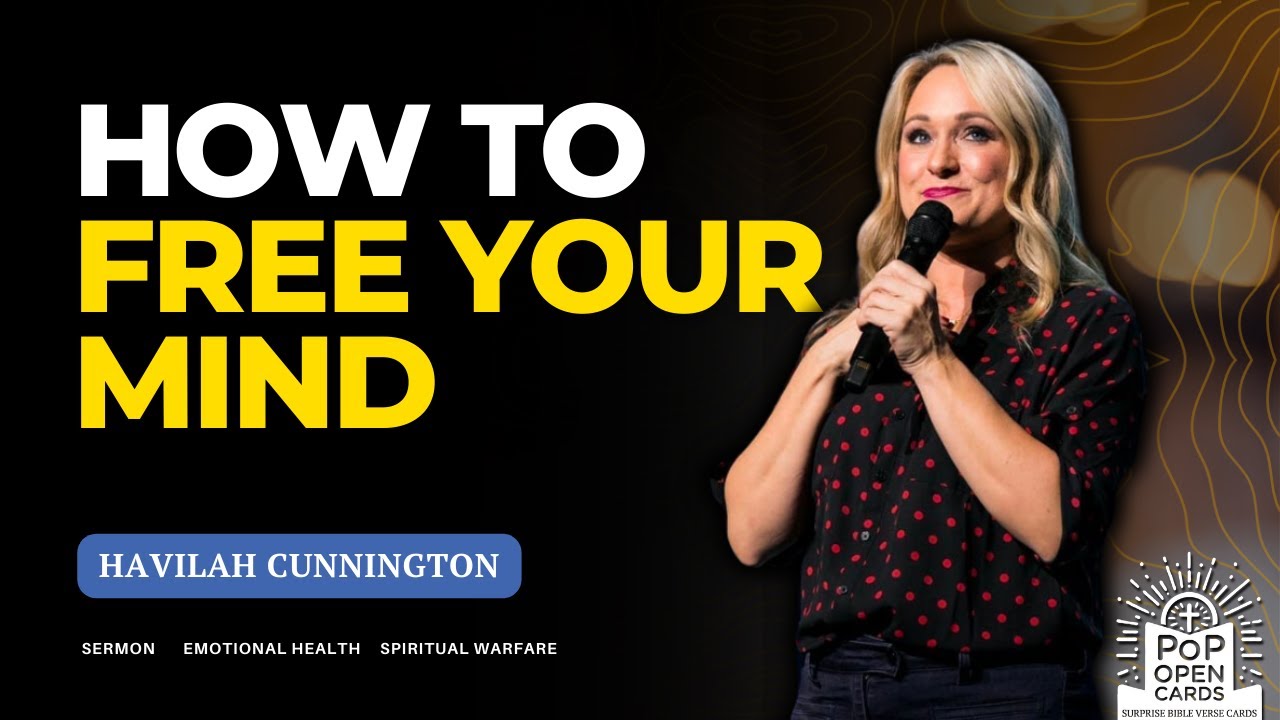 Havilah Cunnington: How To Free Your Mind - Sermon | Pop Open Cards