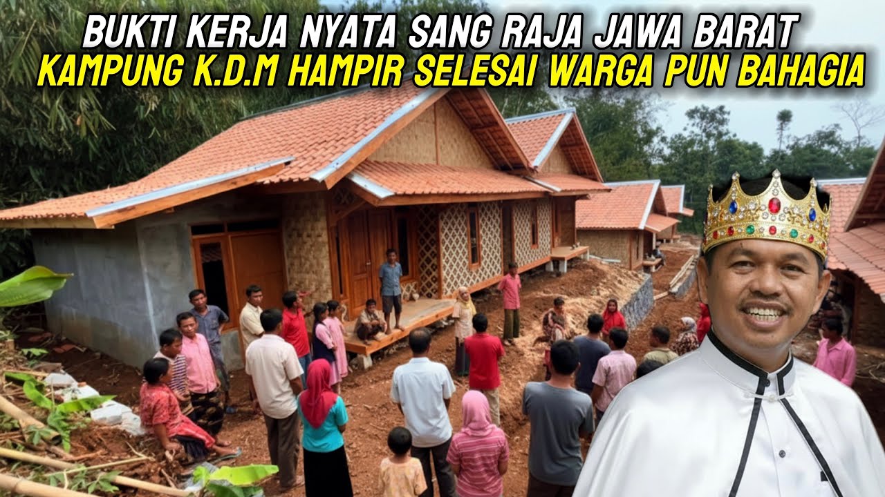 TERBAIK !! KAMPUNG KDM KHAS SUNDA HAMPIR SELESAI..KERJA NYATA GUBERNUR JABAR