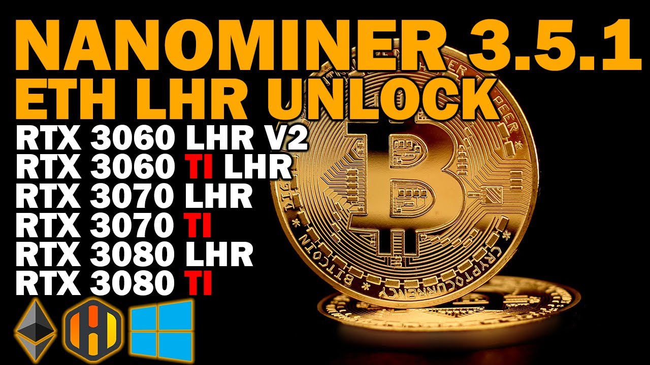 Nanominer LHR UNLOCK RTX 3060 RTX 3060 TI RTX 3070 RTX 3070 TI RTX 3080 RTX 3080 TI