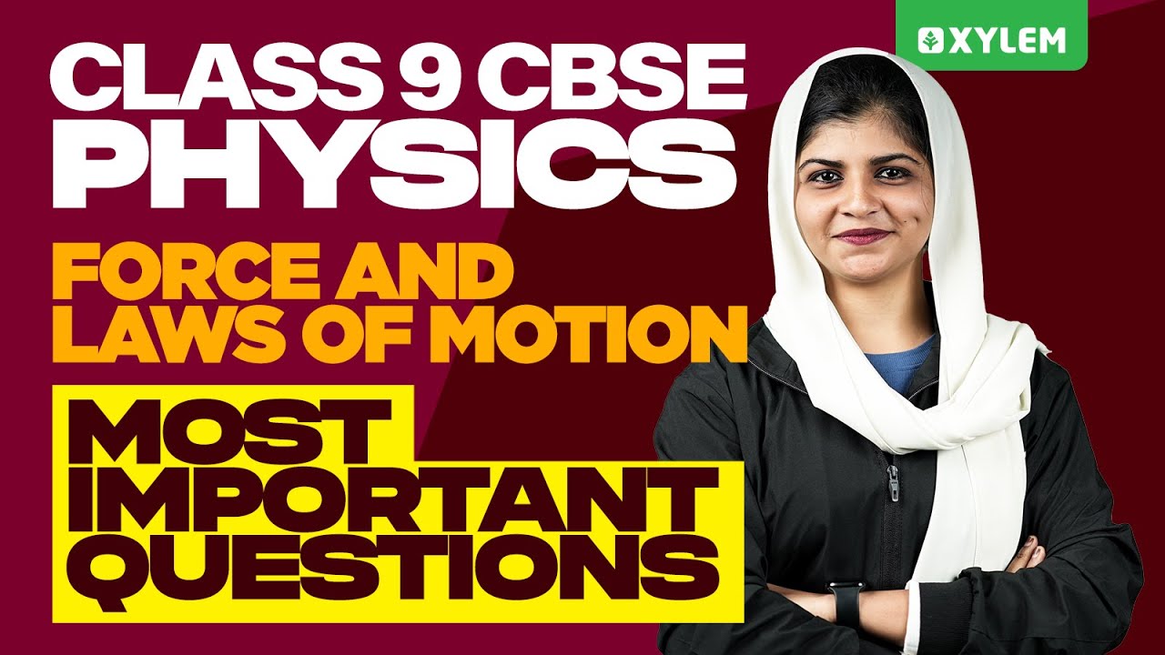 Class 9 CBSE Physics - Force and Laws of Motion - Most Important Questions | Xylem Class 9 CBSE