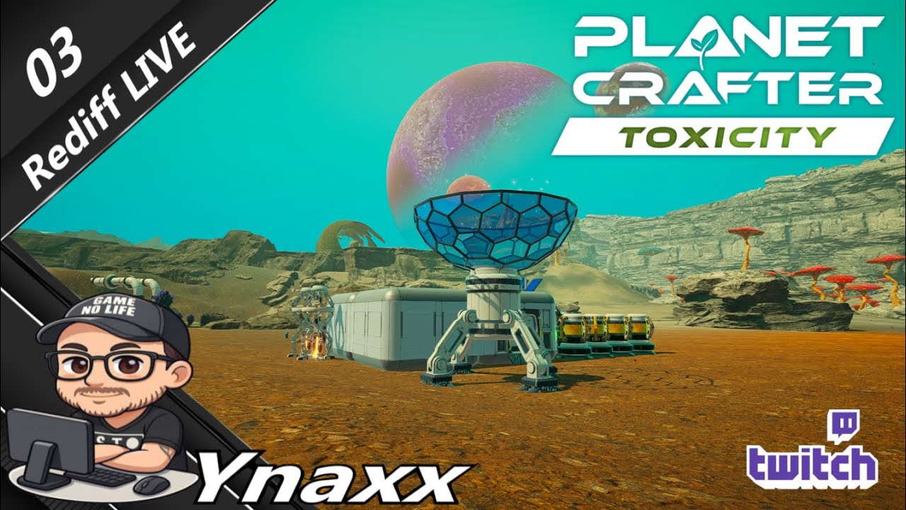 Planet Crafter DLC Toxicity FR #03 Explo de la 2ème zone REDIFF LIVE du 02/01/26