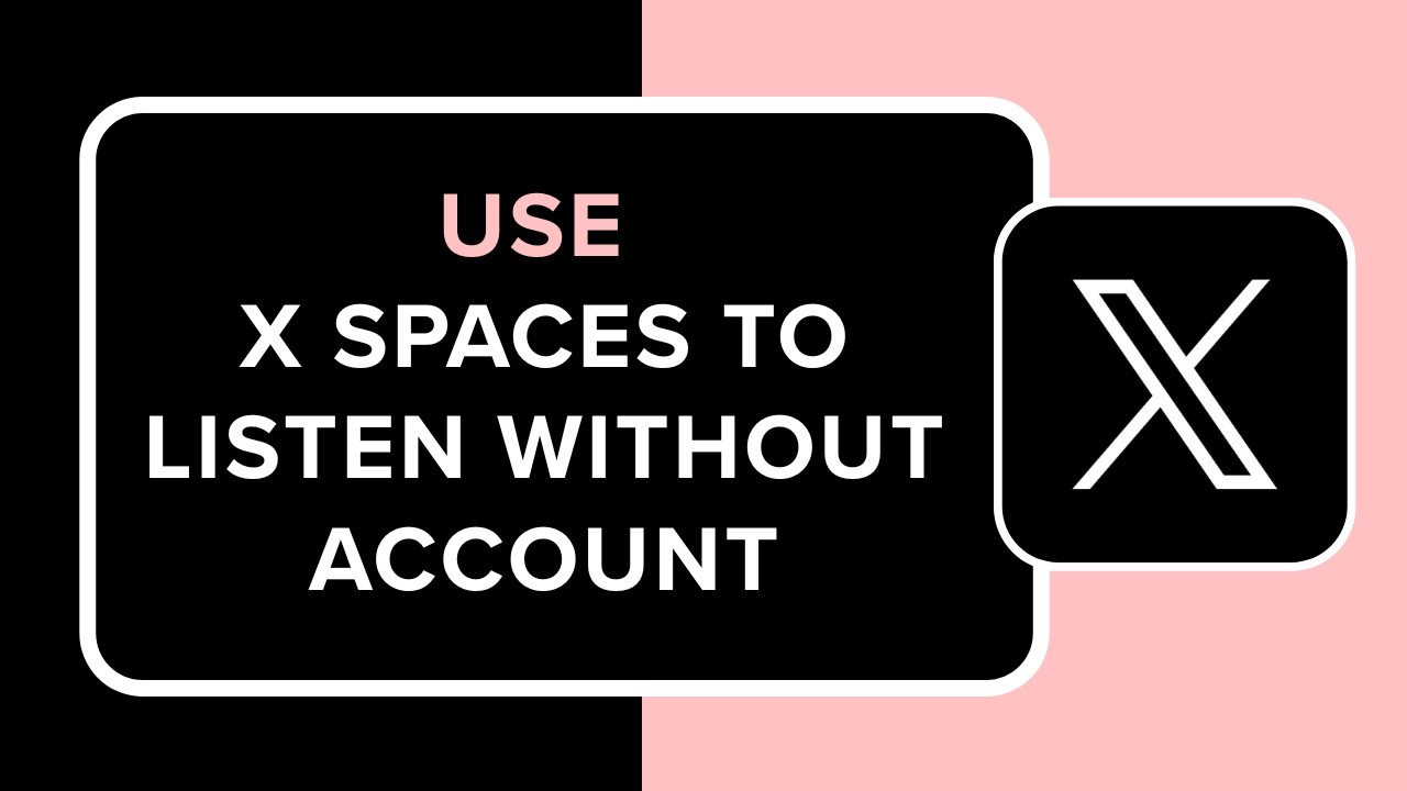How to Use X Spaces to Listen Without an Account