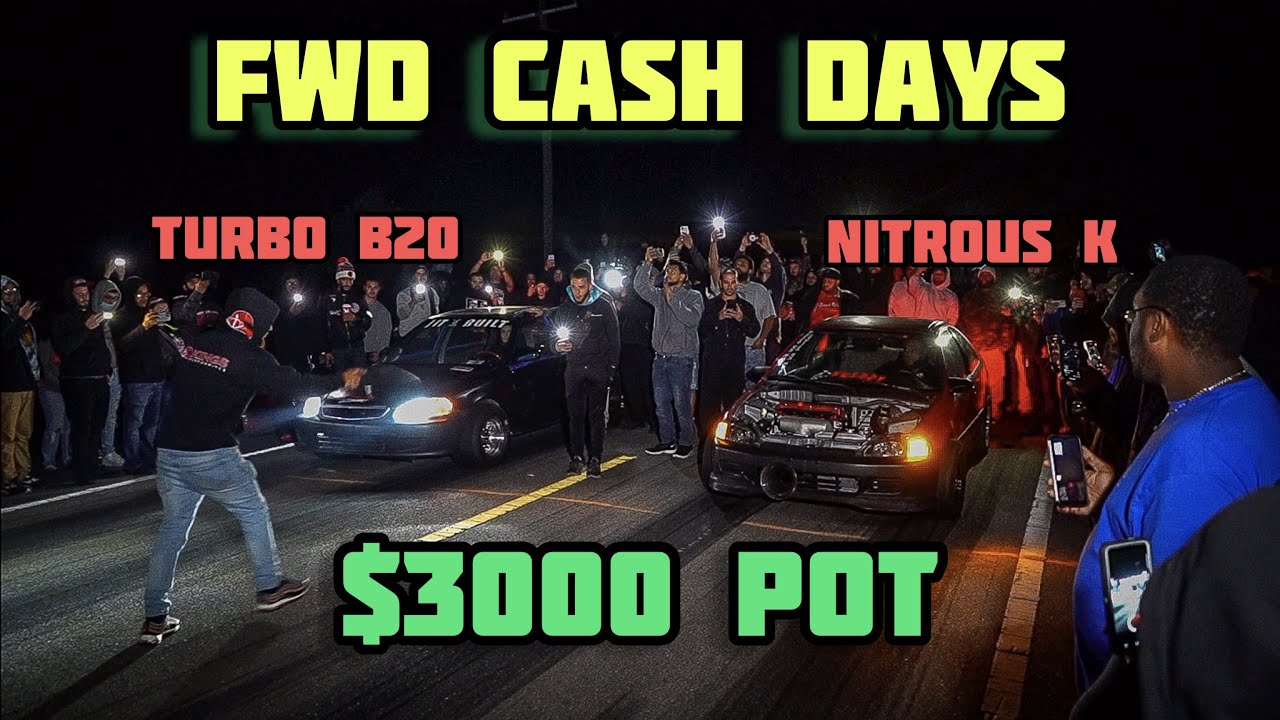 FWD CASH DAYS | 13 CARS | $3000 POT | TURBO B20 VS NITROUS K20, V6 CAVALIER, TURBO B18B + MORE