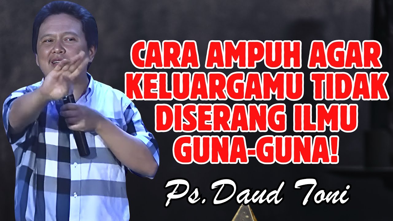 CARA AMPUH AGAR KELUARGAMU TIDAK MUDAH DI GUNA-GUNA | PS. DAUD TONY