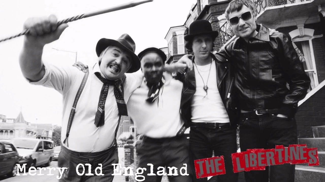 The Libertines - Merry Old England
