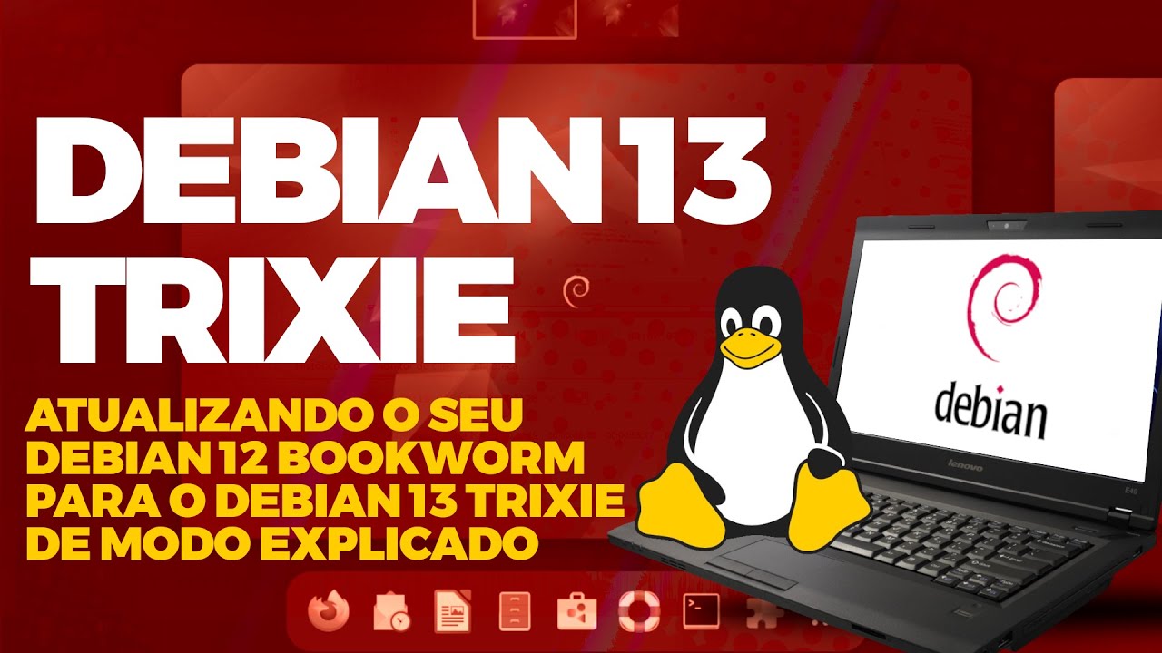 Atualizando Debian: Debian 12 para 13 (Tutorial Completo)