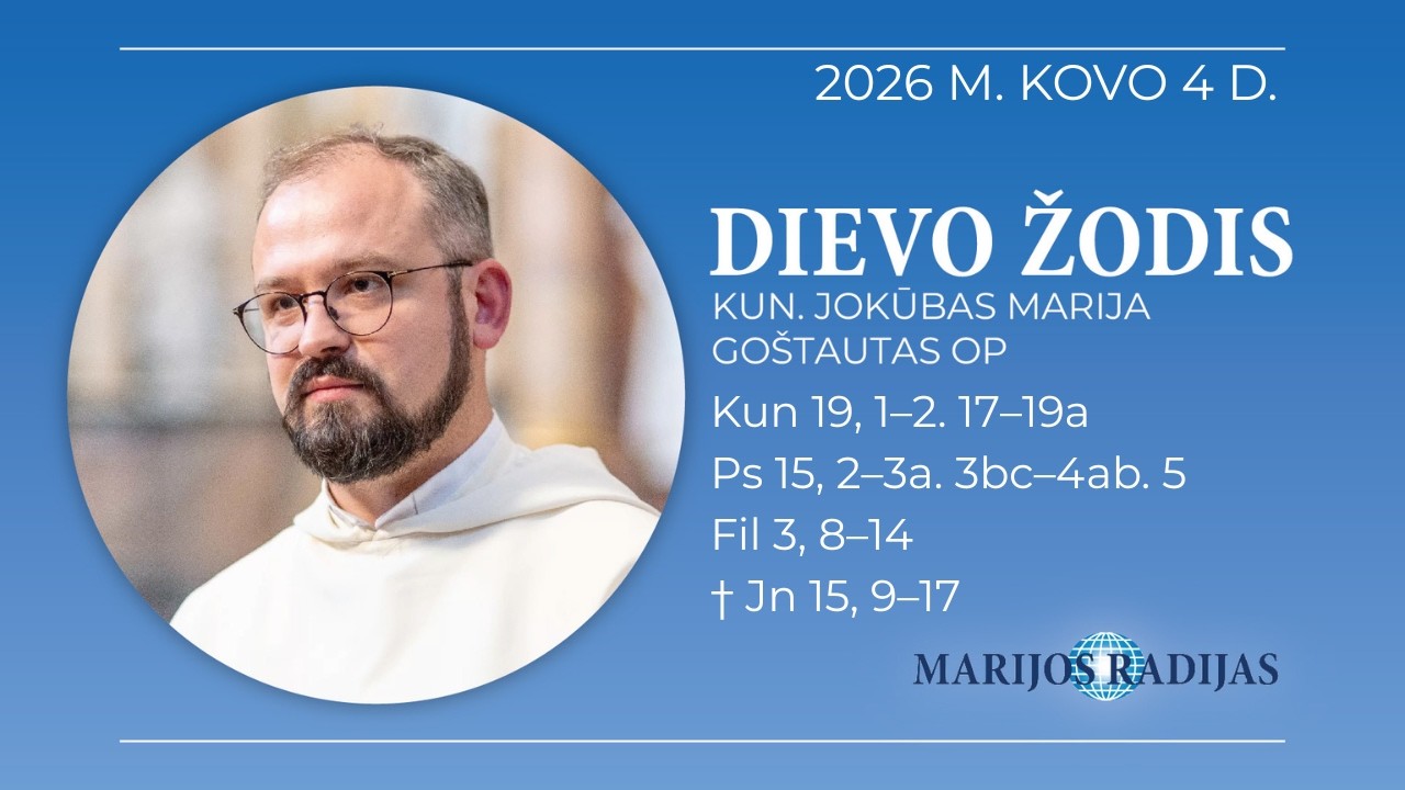 Dievo žodis – Kun. Jokūbas Marija Goštautas OP
