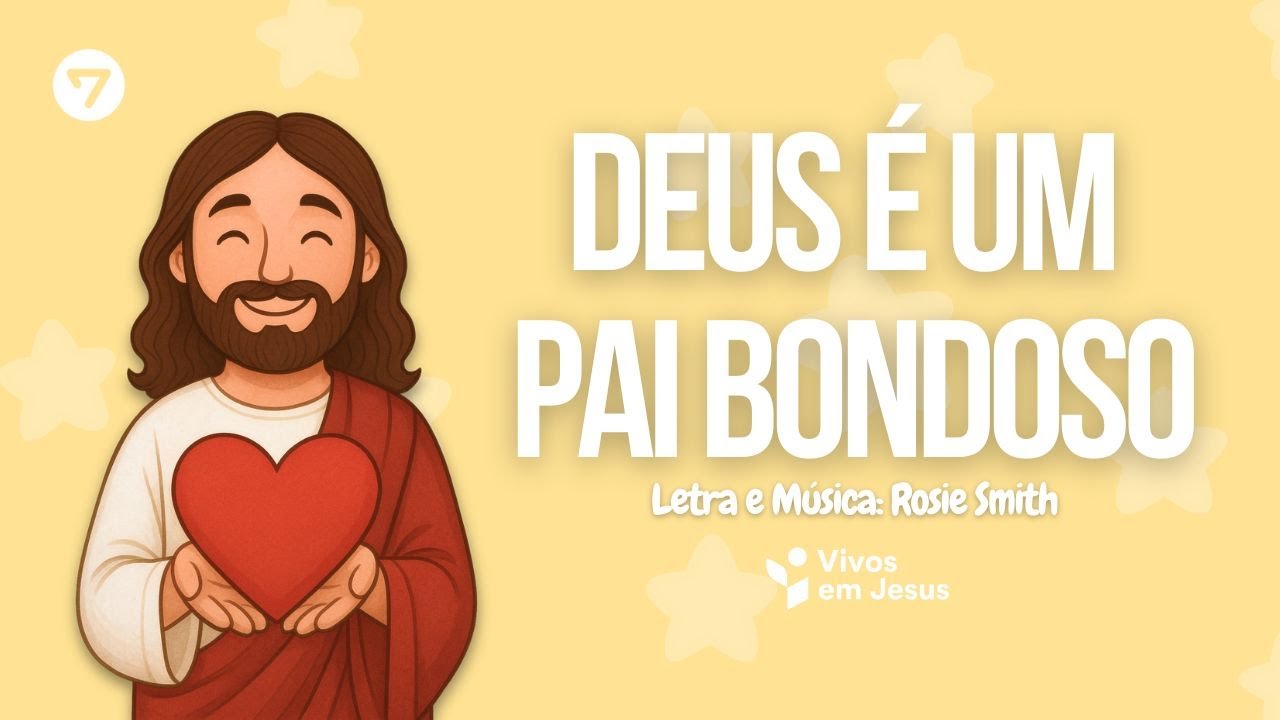 DEUS É UM PAI BONDOSO - INFANTIS