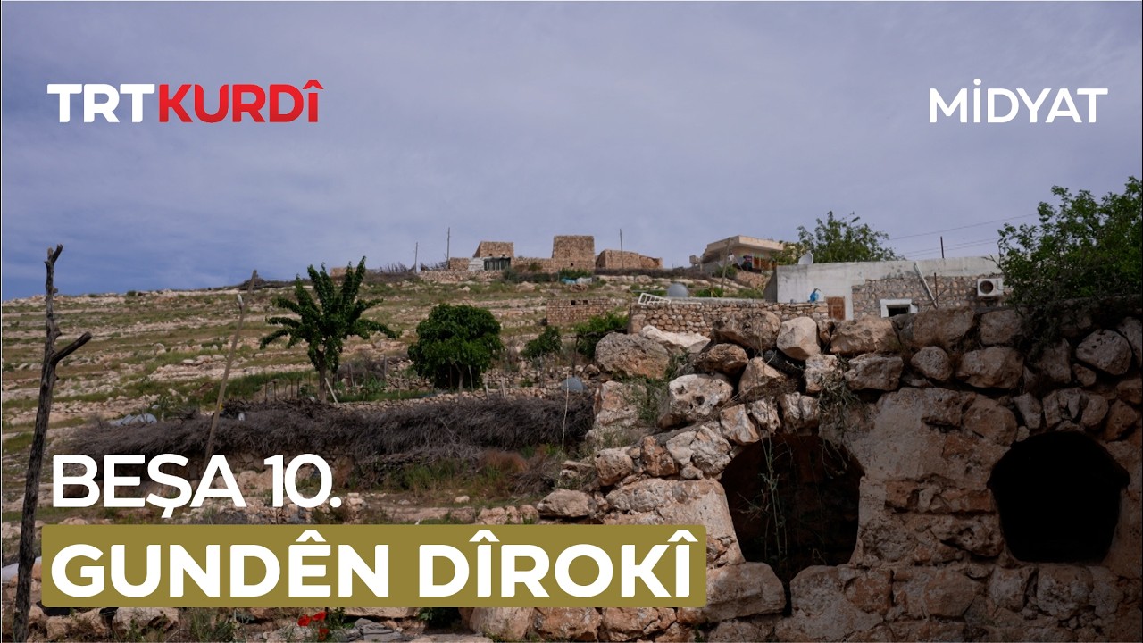 Gundên Dîrokî - Beşa 10.(Mardin / Midyat)