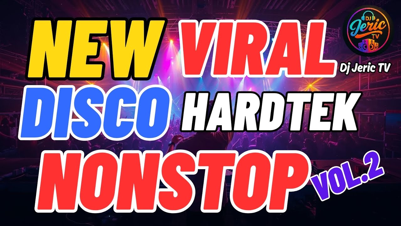 💥NEW VIRAL🔥 HARDTEK DISCO REMIX NONSTOP ' 2025 Vol.2 - DJ JERIC TV 
