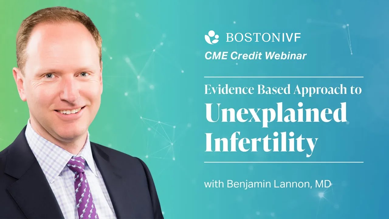 Evidence Based Approach to Unexplained Infertility | Dr. Lannon