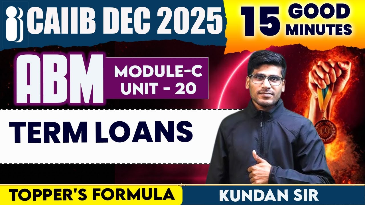 CAIIB Dec 2025 | ABM Module C Unit 20 Term Loans | ABM Important Qs & Case Studies By Kundan Sir