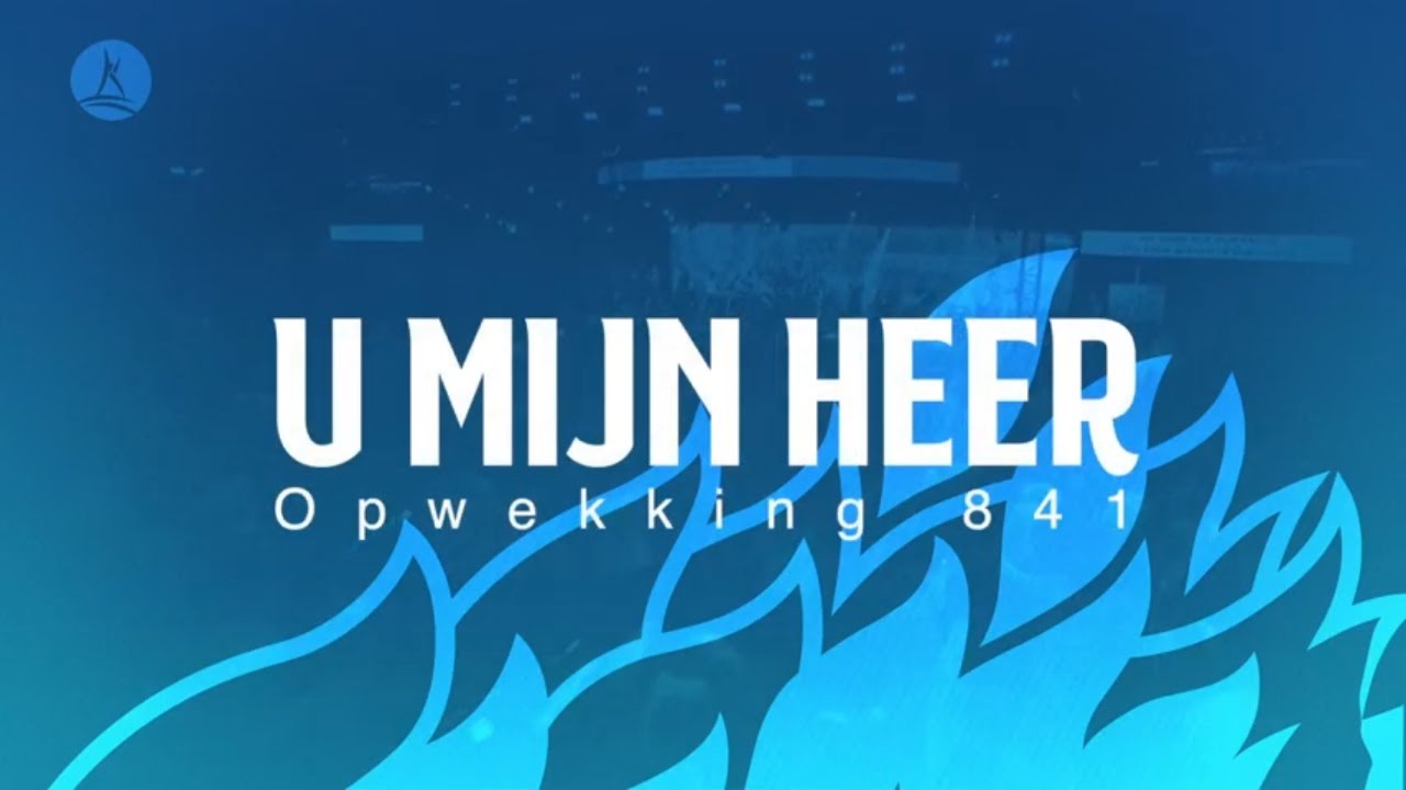 Opwekking 841 - U mijn Heer - CD44 (lyric video)